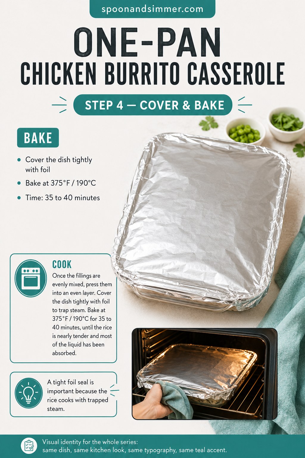 Covering the one-pan chicken burrito casserole tightly with foil before it goes into the oven